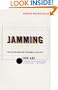 Jamming: The Art and Discipline of Business Creativity