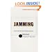 Jamming: The Art and Discipline of Business Creativity