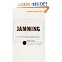 Jamming: The Art and Discipline of Business Creativity