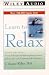 Search : Learn to Relax: Proven Techniques for Reducing Stress, Tension, and Anxiety--And Promoting Peak Performance (Wiley Audio)
