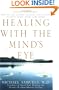 Healing with the Mind's Eye: How to Use Guided Imagery and Visions to Heal Body, Mind, and Spirit, Revised and Updated Edition