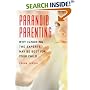 Paranoid Parenting: Why Ignoring the Experts May Be Best for Your Child