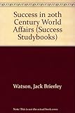 Success in twentieth century world affairs since 1919