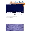 Hypnotherapy Scripts: A Neo-Ericksonian Approach to Persuasive Healing