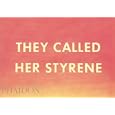 They Called Her Styrene, Etc.