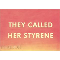 They Called Her Styrene Etc.