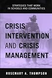 Crisis Intervention and Crisis Management: Strategies That Work in Schools and Communities