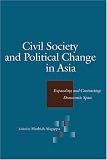 Civil Society And Political Change In Asia: Expanding And Contracting Democractic Space