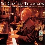 Revue Sir Charles Thompson  / I Got Rhythm: Live at the Jazz Showcase