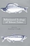 Behavioural Ecology of Teleost Fishes