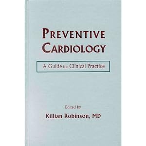 Preventive Cardiology A Guide for Clinical Practice by Killian Robinson