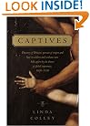 Captives: The story of Britain's pursuit of empire and how its soldiers and civilians were  held captive by the dream of global supremacy
