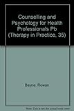 Counselling and psychology for health professionals