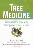 Tree Medicine: A Comprehensive Guide to the Healing Power of Over 170 Trees