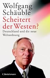 Scheitert der Westen? Deutschland und die neue Weltordnung