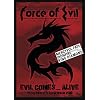 Force of Evil: Evil Comes... Alive