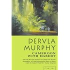 Cameroon with Egbert by Dervla Murphy