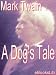 A Dog's Tale