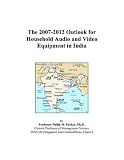 The 2007-2012 Outlook for Household Audio and Video Equipment in India