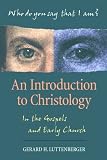 Who Do You Say That I Am? An Introduction to Christology...In the Gospels and Early Church