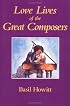 Love Lives of the Great Composers