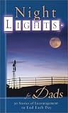 Night Lights for Dads: 30 Stories of Encouragement to End Each Day (Night Lights)