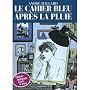 Le cahier bleu ; Apr�s la pluie : Edition int�gral&hellip de Andr� Juillard