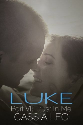 Trust in Me (LUKE Series, #6) by Cassia Leo