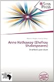 Anne Hathaway in the book Anne Hathaway (Ehefrau Shakespeares) (German Edition)