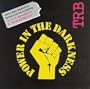Power in the Darkness