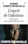 L'esprit de l'ath�isme : Introduction � une spiritualit� sans Dieu