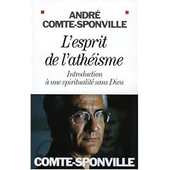 L'esprit de l'ath�isme : Introduction � une spiritualit� sans Dieu
