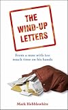 The Wind Up Letters: From a Man with Too Much Time on His Hands