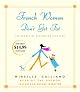 French Women Don't Get Fat: The Secret of Eating For Pleasure