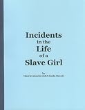INCIDENTS IN THE LIFE OF A SLAVE GIRL Reprinted by WJDasher