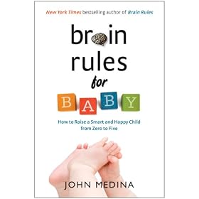 Brain Rules for Baby: How to Raise a Smart and Happy Child from Zero to Five (Unabridged)