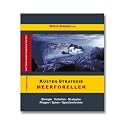 K&uuml;sten-Strategie - Meerforellen: Biologie - Verhalten - Strategien. Fliegen- /Spinn- /Spirolinofischen