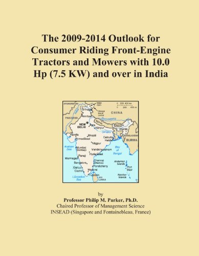 The 2009-2014 Outlook for Consumer Riding Front-Engine Tractors and Mowers with 10.0 Hp (7.5 KW) and over in India