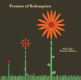 Promise of Redemption - When the Flowers Bloom...