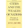 Cities and the Wealth of Nations by Jane Jacobs