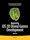 Beginning Ios 3d Unreal Games Development