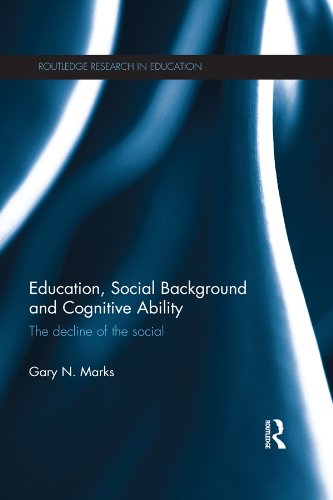 Education, Social Background and Cognitive Ability: The decline of the social (Routledge Research in Education)