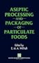 Aseptic Processing and Packaging of Particulate Foods