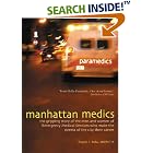 Manhattan Medics: The Gripping Story of the Men and Women of Emergency Medical Services... by NREMT-P, Francis J. Rella
