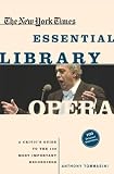 Opera: A Critics Guide to the 100 Most Important Recordings (The New York Times Essential Library)