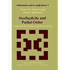 Stochasticity and Partial Order: Doubly Stochastic Maps and Unitary Mixing (Mathematics... by P.M. Alberti and A. Uhlmann