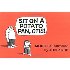 Sit on a Potato Pan, Otis!: More Palindromes