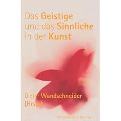 Das Geistige und das Sinnliche in der Kunst: �sthetische Reflexion in der Perspektive des Deutschen Idealismus