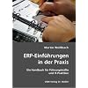 ERP-Einf�hrungen in der Praxis: Ein Handbuch f�r F�hrungskr�fte und IT-Praktiker