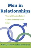 Men in Relationships: A New Look from a Life Course Perspective (Focus on Men)